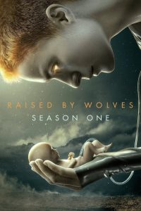 Raised by Wolves: Season 1